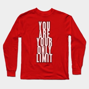 You are your only limit Long Sleeve T-Shirt